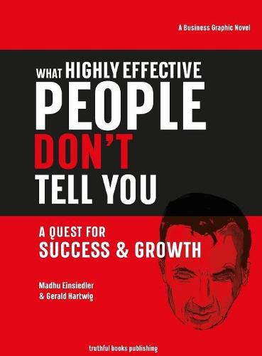 Cover image for What Highly Effective People Don't Tell You: A Quest for Success & Growth