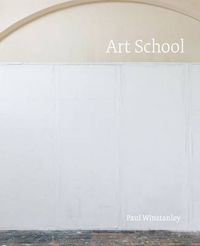 Cover image for Paul Winstanley: Art School