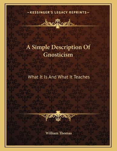 Cover image for A Simple Description of Gnosticism: What It Is and What It Teaches