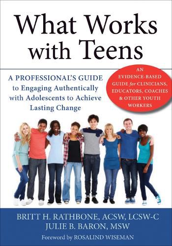 Cover image for What Works with Teens: A Professional's Guide to Engaging Authentically with Adolescents to Achieve Lasting Change