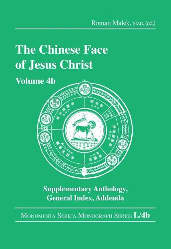 Cover image for The Chinese Face of Jesus Christ: Volume 4b Supplementary Anthology General Index Addenda