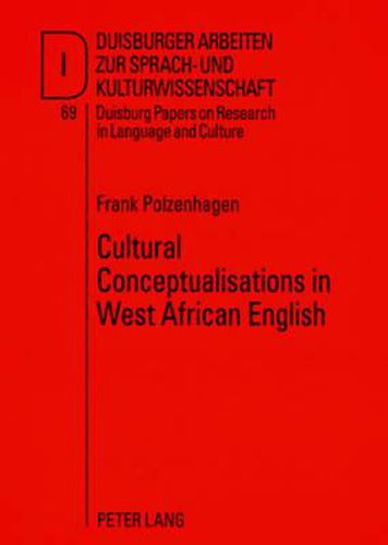 Cover image for Cultural Conceptualisations in West African English: A Cognitive-linguistic Approach