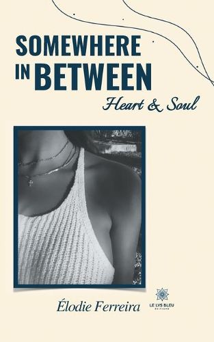 Cover image for Somewhere in between; Heart and Soul