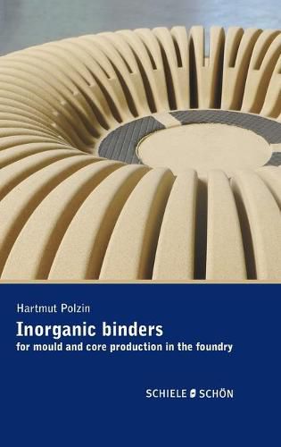 Cover image for Inorganic Binders: for mould and core production in the foundry