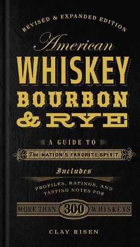 Cover image for American Whiskey, Bourbon & Rye: A Guide to the Nation's Favorite Spirit