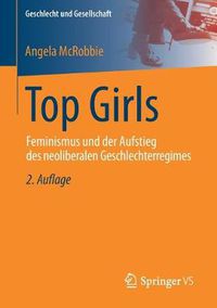 Cover image for Top Girls: Feminismus und der Aufstieg des neoliberalen Geschlechterregimes