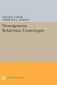 Cover image for Homogeneous Relativistic Cosmologies