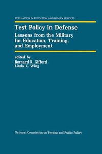 Cover image for Test Policy in Defense: Lessons from the Military for Education, Training, and Employment