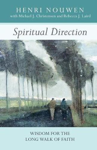 Spiritual Direction: Wisdom for the Long Walk of Faith