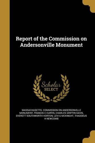 Cover image for Report of the Commission on Andersonville Monument