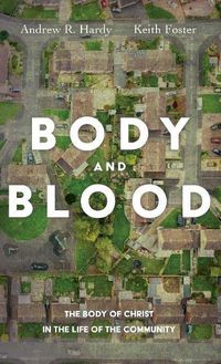 Cover image for Body and Blood: The Body of Christ in the Life of the Community