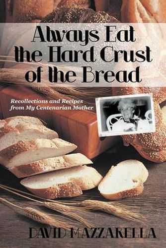 Cover image for Always Eat the Hard Crust of the Bread