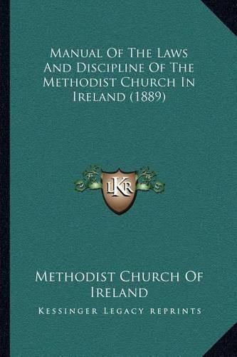 Cover image for Manual of the Laws and Discipline of the Methodist Church in Ireland (1889)