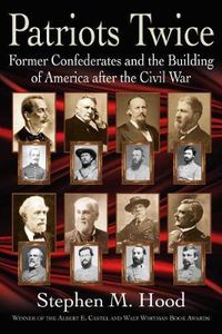 Cover image for Patriots Twice: Former Confederates and the Building of America After the Civil War