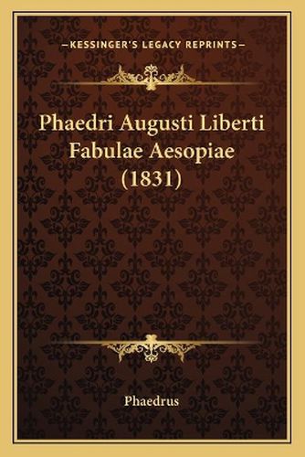 Phaedri Augusti Liberti Fabulae Aesopiae (1831)