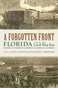 Cover image for A Forgotten Front: Florida during the Civil War Era