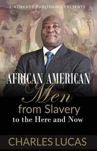 Cover image for African American Men from Slavery to the Here and Now