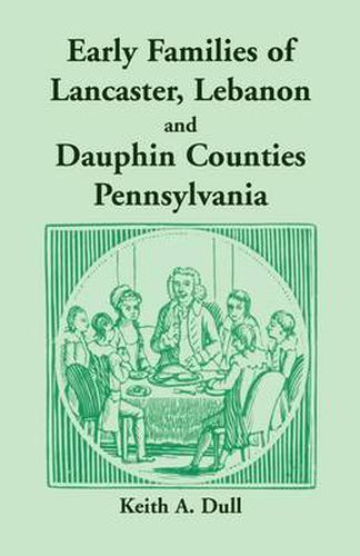 Cover image for Early Families of Lancaster, Lebanon and Dauphin Counties, Pennsylvania