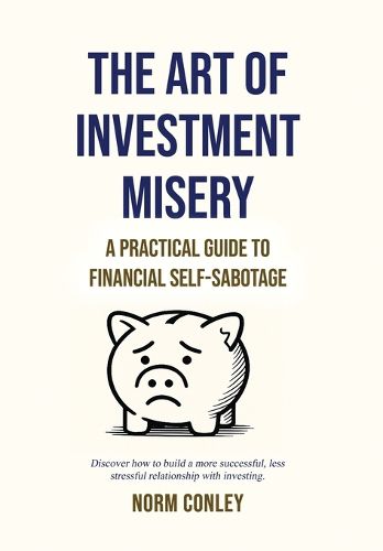 Cover image for The Art of Investment Misery