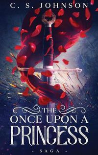 Cover image for The Once Upon a Princess Saga