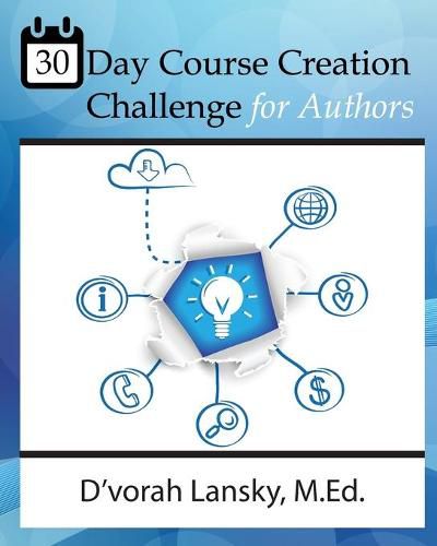 Cover image for 30 Day Course Creation Challenge: Transform Your Book or Expertise into an Online Course for Your Audience