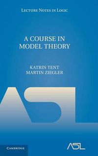 Cover image for A Course in Model Theory