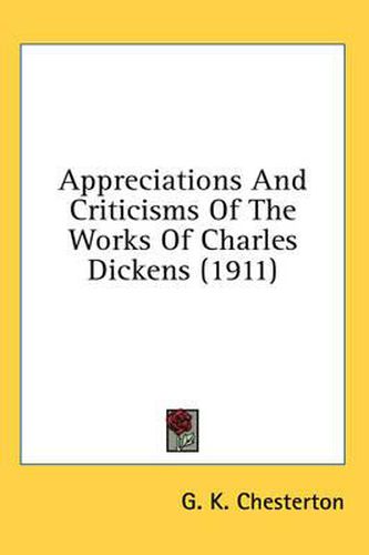 Cover image for Appreciations and Criticisms of the Works of Charles Dickens (1911)