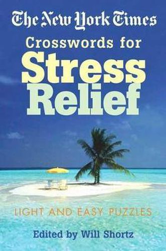 Cover image for The New York Times Crosswords for Stress Relief: Light and Easy Puzzles