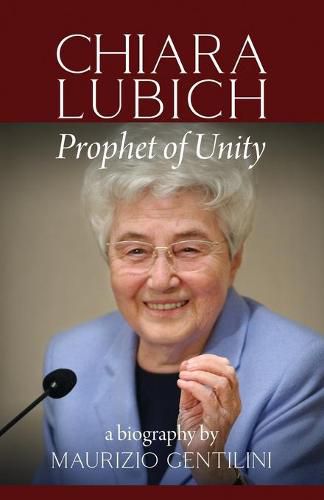 Cover image for Chiara Lubich: Prophet of Unity