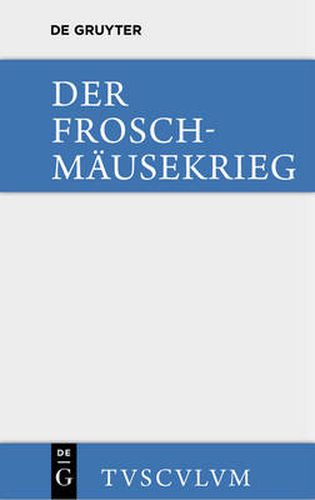 Cover image for Der Froschmausekrieg / Batrachomyomachia: Griechisch - Deutsch