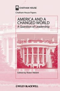 Cover image for America and a Changed World: A Question of Leadership