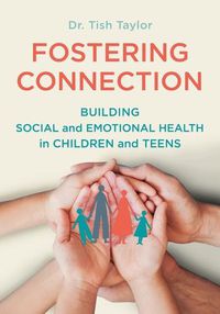 Cover image for Fostering Connection: Building Social and Emotional Health in Children and Teens