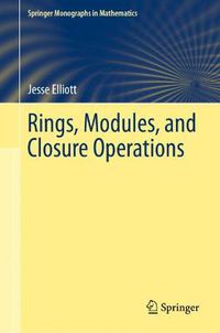 Cover image for Rings, Modules, and Closure Operations