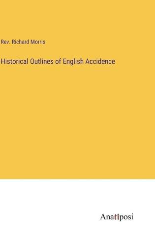 Cover image for Historical Outlines of English Accidence