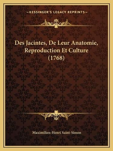 Des Jacintes, de Leur Anatomie, Reproduction Et Culture (1768)