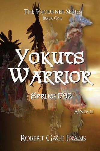 Yokuts Warrior: Spring 1792