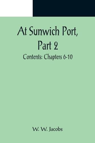 Cover image for At Sunwich Port, Part 2.; Contents: Chapters 6-10