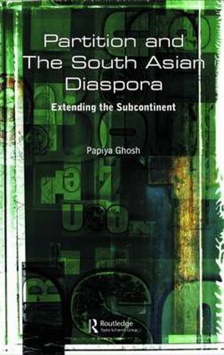 Cover image for Partition and the South Asian Diaspora: Extending the Subcontinent