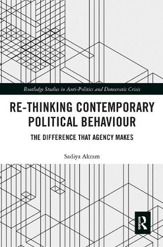 Cover image for Re-thinking Contemporary Political Behaviour: The Difference that Agency Makes