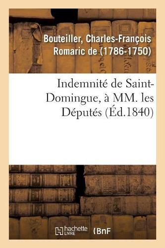 Cover image for Indemnite de Saint-Domingue, A MM. Les Deputes