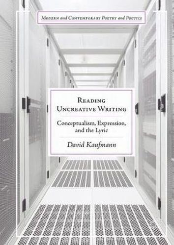 Cover image for Reading Uncreative Writing: Conceptualism, Expression, and the Lyric