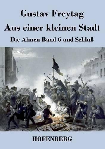 Aus einer kleinen Stadt: Die Ahnen Band 6 und Schluss