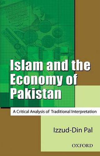 Cover image for Islam and the Economy of Pakistan: A Critical Analysis of Traditional Interpretation