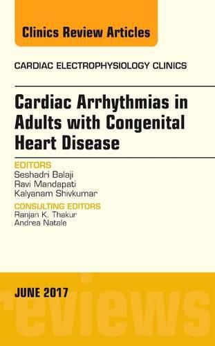 Cover image for Cardiac Arrhythmias in Adults with Congenital Heart Disease, An Issue of Cardiac Electrophysiology Clinics