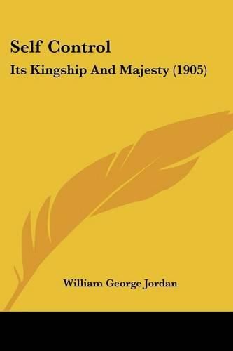 Self Control: Its Kingship and Majesty (1905)