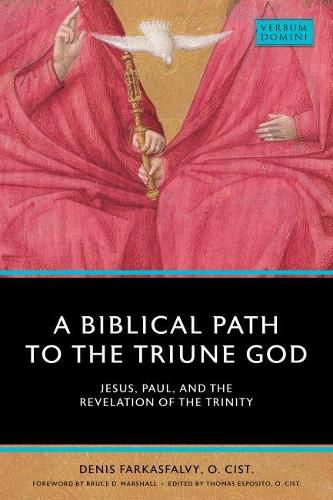 Cover image for A Biblical Path to the Triune God: Jesus, Paul, and the Revelation of the Trinity