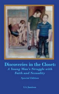 Cover image for Discoveries in the Closet: A Young Man's Struggle With Faith and Sexuality--Special Edition