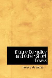 Cover image for Maitre Cornelius and Other Short Novels