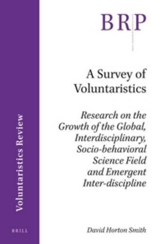 A Survey of Voluntaristics: Research on the Growth of the Global, Interdisciplinary, Socio-behavioral Science Field and Emergent Inter-discipline