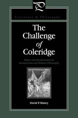 Cover image for The Challenge of Coleridge: Ethics and Interpretation in Romanticism and Modern Philosophy